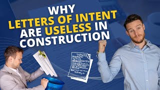 Why Letters Of Intent Are Useless in Construction [upl. by Daht]