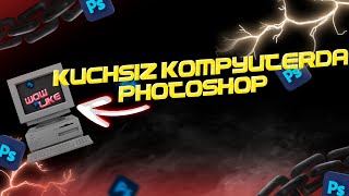 🟢KUCHSIZ KOMPYUTERGA PHOTOSHOP ORNATISH🟢 [upl. by Iosep]