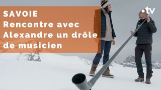 Savoie  il joue dun instrument peu ordinaire [upl. by Adnema]