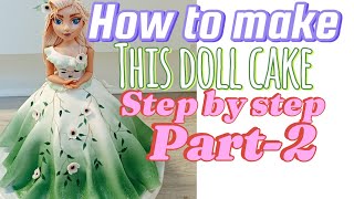 HOW TO MAKE THIS DOLL CAKE DESIGN PART2 [upl. by Noired693]