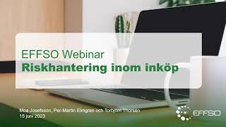 EFFSO Webinar Riskhantering inom inköp [upl. by Adnarom]