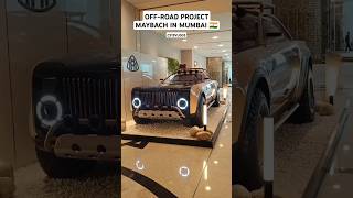 OFFROAD PROJECT MAYBACH CONCEPT IN MUMBAI 🇮🇳 SHORTSINDIACARMAYBACH [upl. by Nollat263]