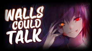 Nightcore  Walls Could Talk 「Lyrics」 [upl. by Enaamuj]