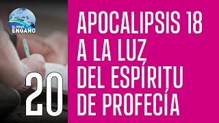 20  Estudio Bíblico  Apocalipsis 18 a la luz del Espíritu de profecía  Castellón [upl. by Torosian]