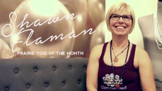 PRAIRIE YOGI OF THE MONTH MARCH 2014 SHAWN FLAMAN [upl. by Hsirt]