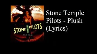 Stone Temple Pilots  Plush Lyrics [upl. by Collar]