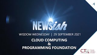 CTU  Wisdom Wednesday  29 September 2021  Cloud Computing amp Programming Foundation [upl. by Fiorenza]