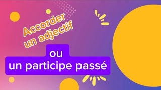 Comment accorder un adjectif ou participe passé Exercices dapplication [upl. by Burgess]