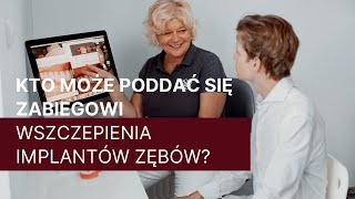 KTO MOĹ»E PODDAÄ† SIÄ ZABIEGOWI WSZCZEPIENIA IMPLANTĂ“W ZÄBĂ“W l STOMATOLOGIA DANUTA BORCZYK [upl. by Hayouqes222]