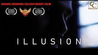 ILLUSION  A TELUGU SHORT FILM BY T SATYA CHAITANYA [upl. by Ybanrab]