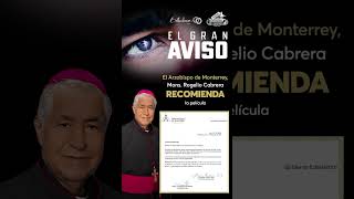 📌 Mons Rogelio Cabrera Arzobispo de Monterrey RECOMIENDA la película“EL GRAN AVISO” [upl. by Geoffry]