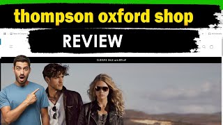 Thompson Oxford Shop Review  Is Thompson Oxford Legit or Scam Shop  Full Review  MUST WATCH [upl. by Naujtna]