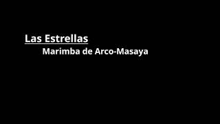 Las Estrellas  Marimba de Arco Masaya [upl. by Eenafit]