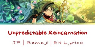 Unpredictable Reincarnation  Keito Hasumi Solo JPRomajiEN Lyrics [upl. by Eiromem837]