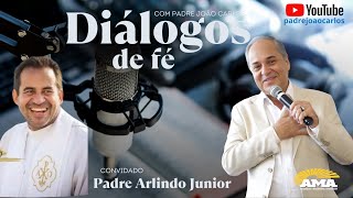 Podcast Diálogo de Fé  Com Padre João Carlos [upl. by Alohs]