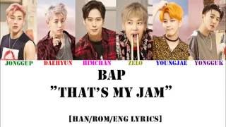 BAP  Thats My Jam Lyrics Color Coded HanRomEng [upl. by Inihor355]