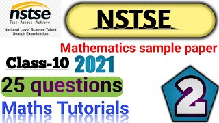 NSTSE CLASS 10 QUESTION PAPER 2 for practice 202125 QUESTIONS NSTSE MATHS class10byMaths Tutorials [upl. by Acihsay675]