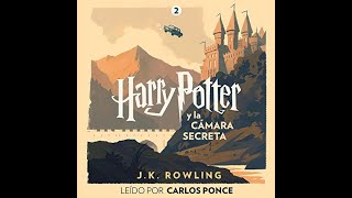 Audiolibro Harry Potter y la cámara secreta 2 de J K Carlos Ponce et ál [upl. by Eneja]