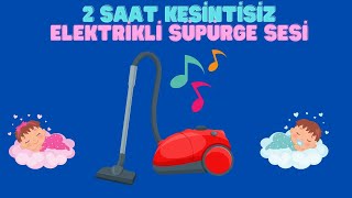 2 Saat Kesintisiz Elektrikli Süpürge Sesi l UYKU GARANTİLİ SÜPÜRGE SESİ [upl. by Suivatco]