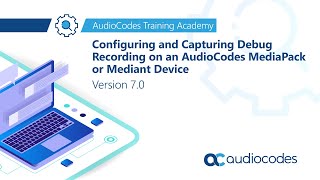 Configuring and capturing Debug Recording on an AudioCodes MediaPack or Mediant Device  Version 70 [upl. by Amak168]