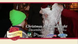 Lang Pioneer Village Museums Christmas By Candlelight Commercial 2016 [upl. by Yer]