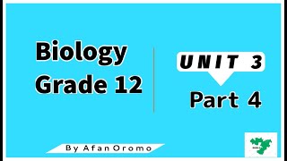 Grade 12 Biology Unit 3 Part 4 New Curriculum by Afan Oromo [upl. by Adiene]