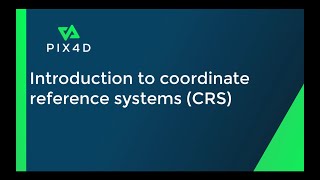 Pix4D  Introduction to coordinate reference systems CRS [upl. by Onirefes]