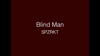 SPZRKT  Blind Man lyrics [upl. by Atteragram]