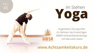 Woche 3  Yoga im Stand 45 Min  MBSR Achtsamkeitstraining [upl. by Iloj]