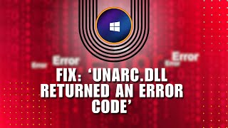 ❤️ EFFORTLESS Fix ‘unarcdll Returned an Error Code’ in Windows 1011 Solution  Tutorial [upl. by Anuhsal191]