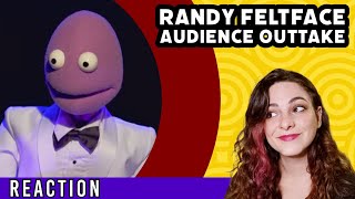 RANDY FELTFACE  Audience Outtake  REACTION [upl. by Selry220]