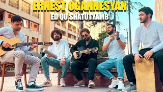 Ernest Ogannesyan  Ed qo shatutyamb [upl. by Haag]