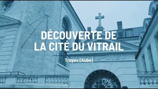 Découverte de la Cité du Vitrail à Troyes [upl. by Bromleigh]