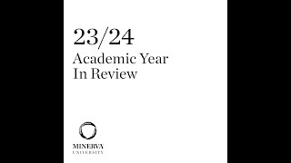 2324 Academic Year in Review  Minerva University [upl. by Haynes294]