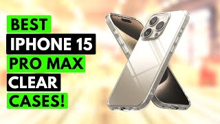 8 Best IPhone 15 Pro Max Clear Cases🔥✅ Magsafe  AntiYellowing🔥 [upl. by Alvis]