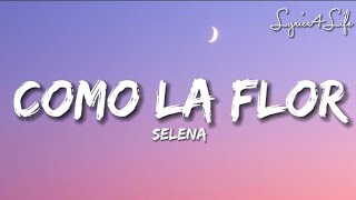 Selena  Como La Flor LetraLyrics [upl. by Penny]