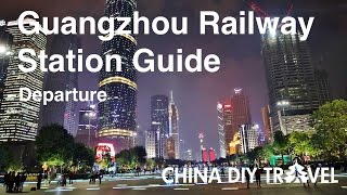 Guangzhou Railway Station Guide  departure [upl. by Akimit706]