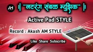 नटरंग म्युझिक • Natrang Music Midi Dj Active Pad Sambal Mix  AM STYLE [upl. by Accem]