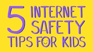 5 Internet Safety Tips for Kids [upl. by Cj]