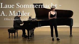 Laue Sommernacht  A Mahler  Mezzo Soprano Ellita Gagner and Pianist Brian Cho [upl. by Nailil]