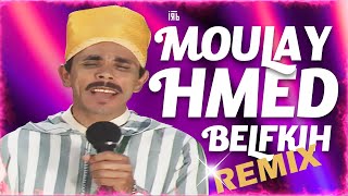 Moulay Hmed Belfkih  AHBIB INO YODNI  RMX [upl. by Ennaira]