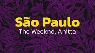 The Weeknd  São Paulo feat Anitta Lyrics [upl. by Berlin997]