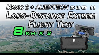 Mavic 2  ALIENTECH DUO II Antenna 4K LongDistance Extrem Flight Test Over 8Km DO NOT IMITATE [upl. by Eneg]