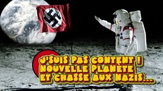 JSUIS PAS CONTENT  30  Nouvelle planète et chasse aux Nazis [upl. by Leary939]