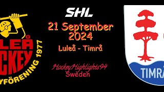 LULEÅ VS TIMRÅ  21 SEPTEMBER 2024  SHL  HIGHLIGHTS [upl. by Babara]