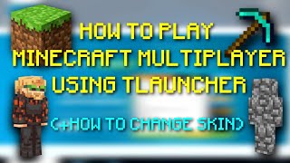 How To Play Minecraft Multiplayer Using TLauncher  How To Change Your Skin l Tutorial Video [upl. by Dnalra]