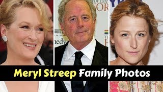 Actress Meryl Streep Family Photos With Husband Don Gummer Daughter Mamie Gummer Son Henry Wolfe [upl. by Akemrehs542]