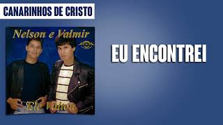 Canarinhos de Cristo  Eu Encontrei  Álbum Ele Voltou [upl. by Apthorp]