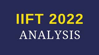 IIFT 2022 Exam Analysis  Expected Cutoff Difficulty Level and Good Attempts [upl. by Rahcir337]