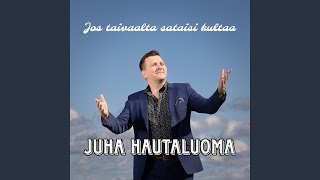 Jos taivaalta sataisi kultaa [upl. by Assillim]